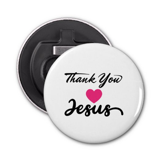 Bedankt Jezus | Modern Christelijk geloof Button Flesopener (Voorkant)