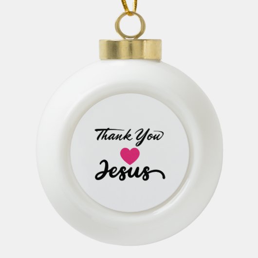Bedankt Jezus | Modern Christelijk geloof Keramische Bal Ornament (Voorkant)