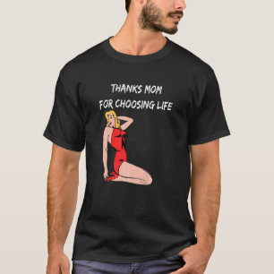 Bedankt mama voor levenslange levenslange ProLife T-shirt