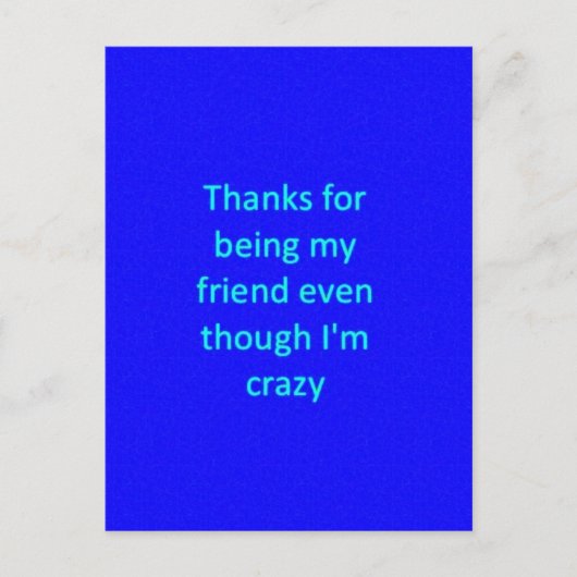BEDANKT OM MIJN VRIEND TE ZIJN, OOK AL BEN IK KRAZ BRIEFKAART (Voorkant)