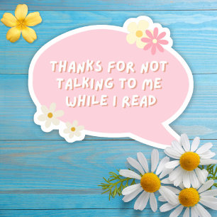Bedankt om niet met me te praten terwijl ik lees sticker