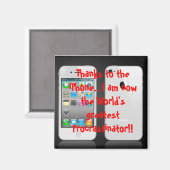 Bedankt op de iPhone..Ik ben nu de Wereld Magneet (Voorkant / Achterkant)