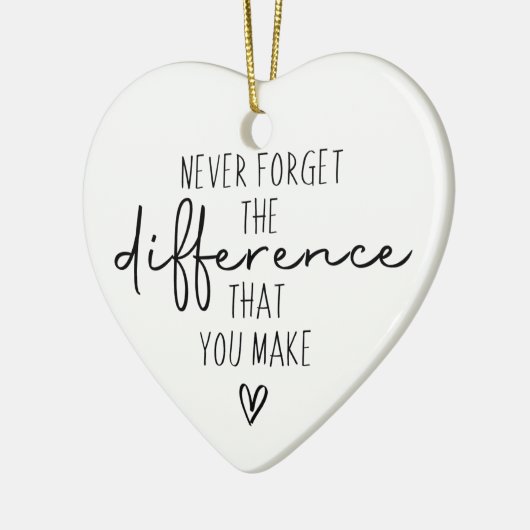 Bedankt, vergeet nooit het verschil dat je maakt keramisch ornament (Links)