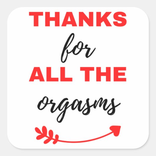 Bedankt voor alle orgasms Black Vierkante Sticker (Voorkant)