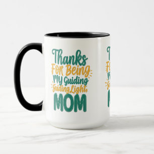 Bedankt voor Being My Guiding Light, Mom - 15 oz Mok