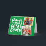 Bedankt voor een geweldige coach twee foto bedankt kaart<br><div class="desc">Zeg dank u aan een geweldige coach met deze leuke twee-fotokaart met een groen-witte kleurenschema. Pas het aan met uw eigen binnentekst en laat het hele team het ondertekenen. Het is een geweldige manier om je waardering voor elk sportseizoen en voor jonge en oude sporters te shows!</div>