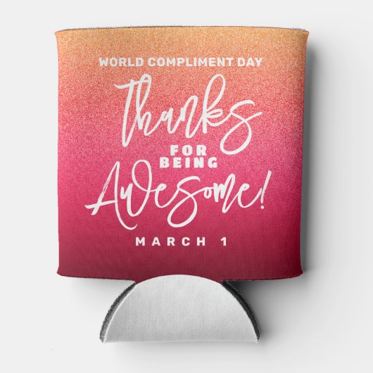 Bedankt voor Geweldige zijn! Wereld Compliment Day Blikjeskoeler (Voorkant)