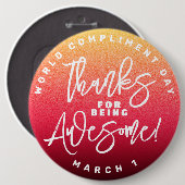 Bedankt voor Geweldige zijn! Wereld Compliment Day Ronde Button 6,0 Cm (Voorkant /achterkant)