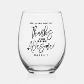 Bedankt voor Geweldige zijn! Wereld Compliment Day Wijnglas Zonder Voet (Voorkant)