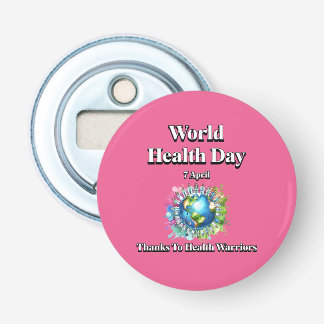 Bedankt voor Health Warriors. Wereldgezondheidsdag Button Flesopener