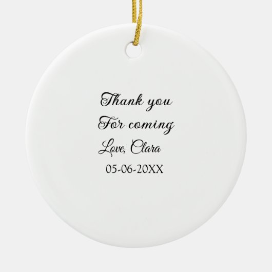 bedankt voor het komen naam toevoegen tekstbericht keramisch ornament (Voorkant)