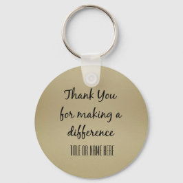 Bedankt voor het maken van een verschil gepersonal sleutelhanger