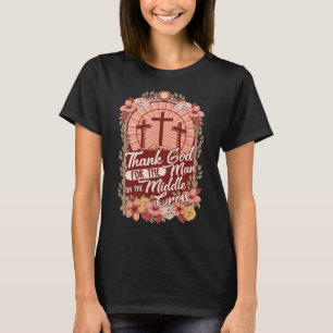 Bedankt voor het Man op het middelste kruis T-shirt
