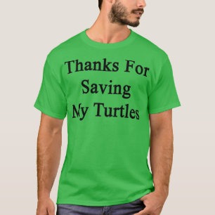 Bedankt voor het opslaan van mijn schildpadden t-shirt