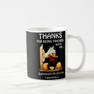 Bedankt voor het vriend zijn met een twijfelachtig koffiemok