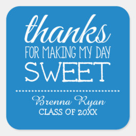 Bedankt voor Making My Day Sweet - Klasse van 2015 Vierkante Sticker