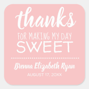 Bedankt voor Making My Day Sweet PINK Vierkante Sticker