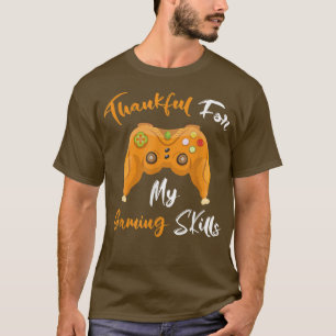 Bedankt voor mijn gamevaardigheden grappige Thanks T-shirt