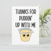 Bedankt voor Puddin’ Up With Me Feestdagenkaart (Staand voorkant)