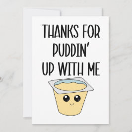 Bedankt voor Puddin’ Up With Me Feestdagenkaart