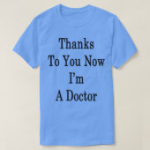 Bedankt voor u nu Ix27m een dokter T-shirt (Design voorkant)