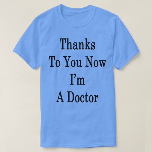 Bedankt voor u nu Ix27m een dokter T-shirt (Design voorkant)