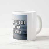 Bedankt zijn voor God dat ik niet bewogen Mok ben (Voorkant rechts)