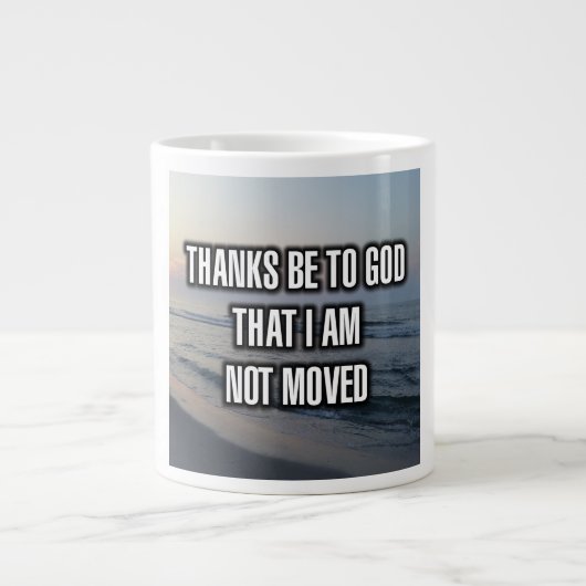 Bedankt zijn voor God dat ik niet bewogen Mok ben (Voorkant)