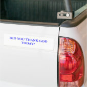 BEDANKTE JE GOD VANOCHTEND? BUMPERSTICKER (Op Truck)