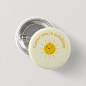 bedek me met zonneschijn, schattig ronde button 3,2 cm (Voorkant /achterkant)