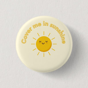 bedek me met zonneschijn, schattig ronde button 3,2 cm