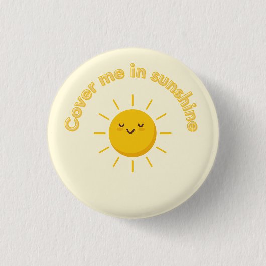 bedek me met zonneschijn, schattig ronde button 3,2 cm (Voorkant)