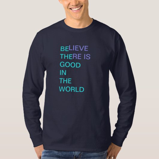 BEdenk dat het goed is in de wereld T-shirt (Voorkant)