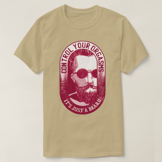 Bedien je orgasms het is maar een baard vol t-shirt (Design voorkant)
