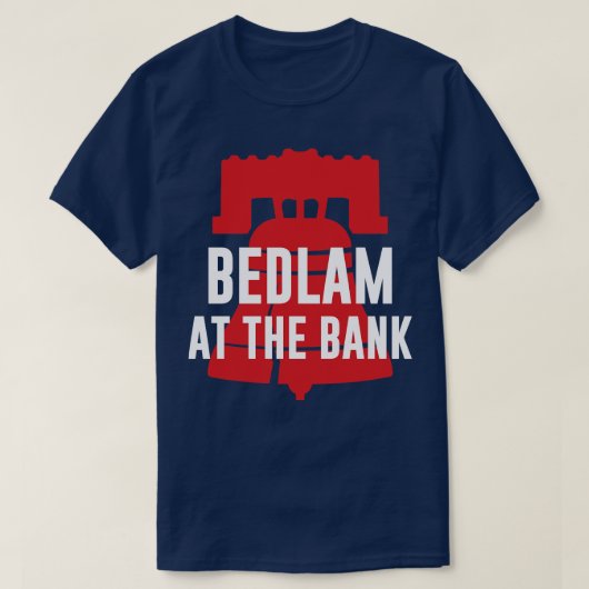 Bedlam bij het bankteam van Philadelphia T-shirt (Design voorkant)