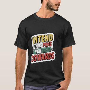 Bedoel je woordspelingen, lafaards - t-shirt