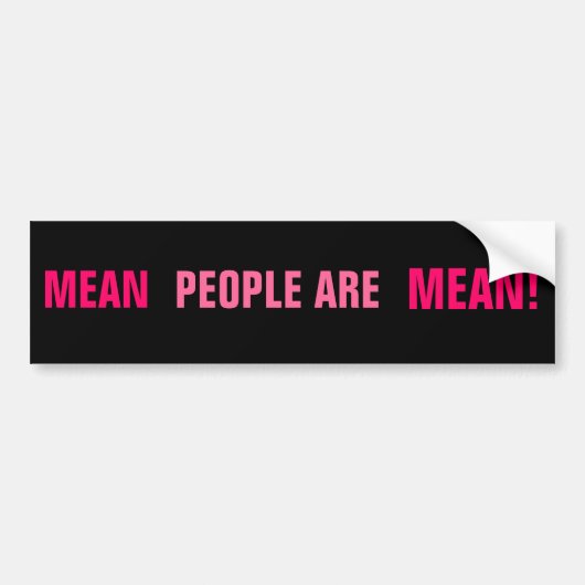 BEDOEL, MENSEN ZIJN ER, MEAN! BUMPERSTICKER (Voorkant)