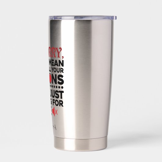 Bedoelde niet om uw Buttonnen sarcastisch prijsopg Geïsoleerde Drinkbeker (Links)