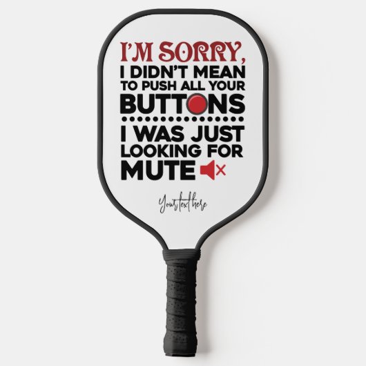 Bedoelde niet om uw Buttonnen sarcastisch prijsopg Pickleball Paddle (Achterkant)