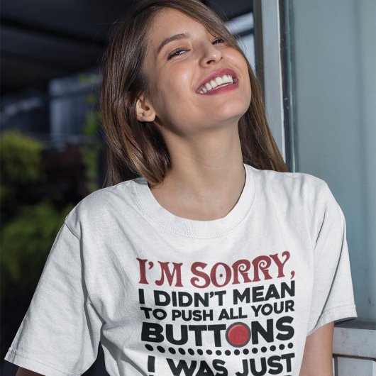 Bedoelde niet om uw Buttonnen sarcastisch prijsopg T-shirt