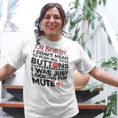 Bedoelde niet om uw Buttonnen sarcastisch prijsopg T-shirt