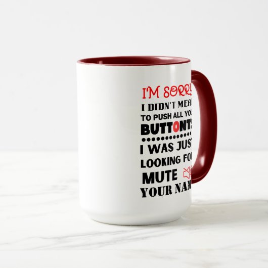Bedoelde niet om uw Buttonnen Sarcastische prijsop Mok (Voorkant rechts)