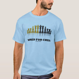 Bedraad voor schaak (Humor voor schaakspeler) T-shirt