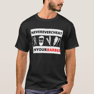 Bedrieg je nooit Barber Professional en Hobby T-shirt