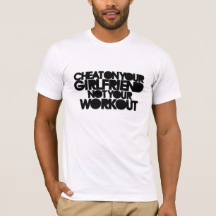 Bedrieg je vriendin t-shirt