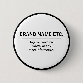 Bedrijfsnaam en Slogan Zwart & Wit Branding Ronde Button 5,7 Cm