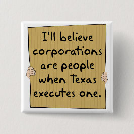 Bedrijven zijn mensen wanneer Texas er één uitspre Vierkante Button 5,1 Cm