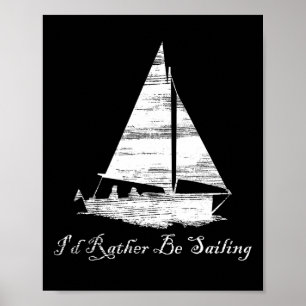 Bedrukt Zeilen Is Liever Dan Werken Zeilboot Varen Poster