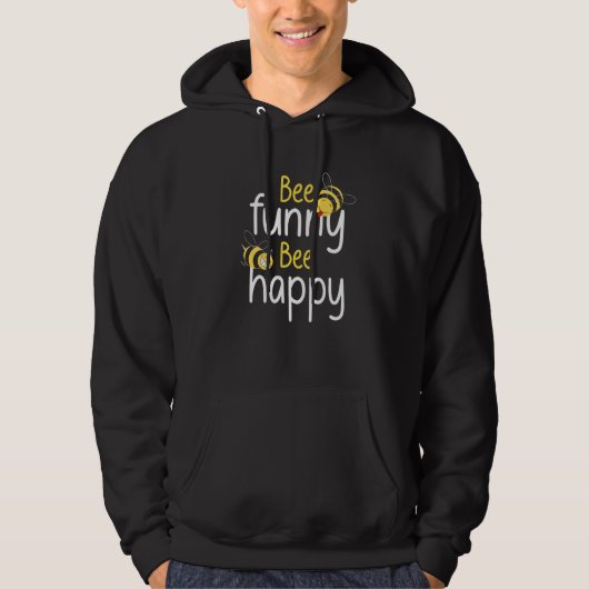 Bee Bee Happy The Bees Beekeeper Beekeeping Honey Hoodie (Voorkant)