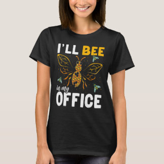 Bee Beekeeper Apiarist Office Apiculturist Beekee T-shirt
